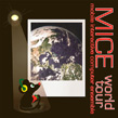 Mice - World Tour