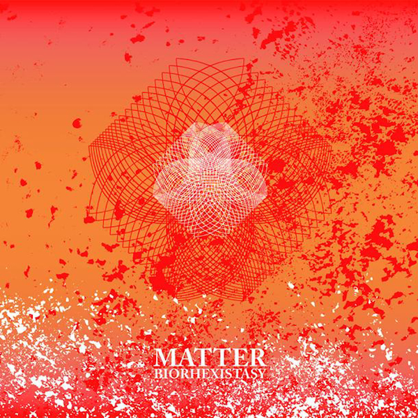 Matter_Biorhexistasy