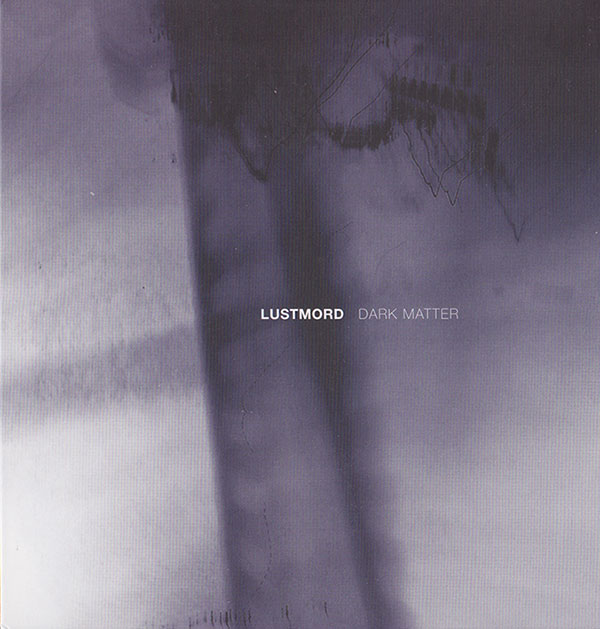 lustmord-dark-matter