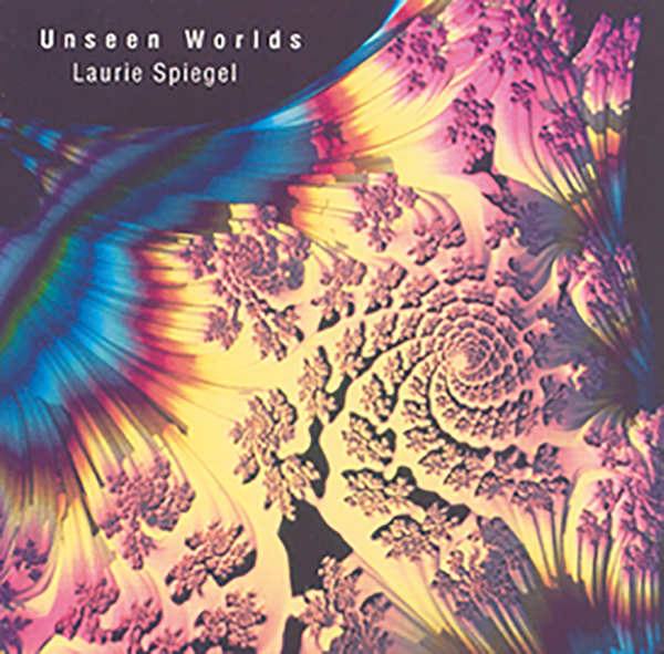 laurie-spiegel-unseen-worlds-cd-unseen-worlds