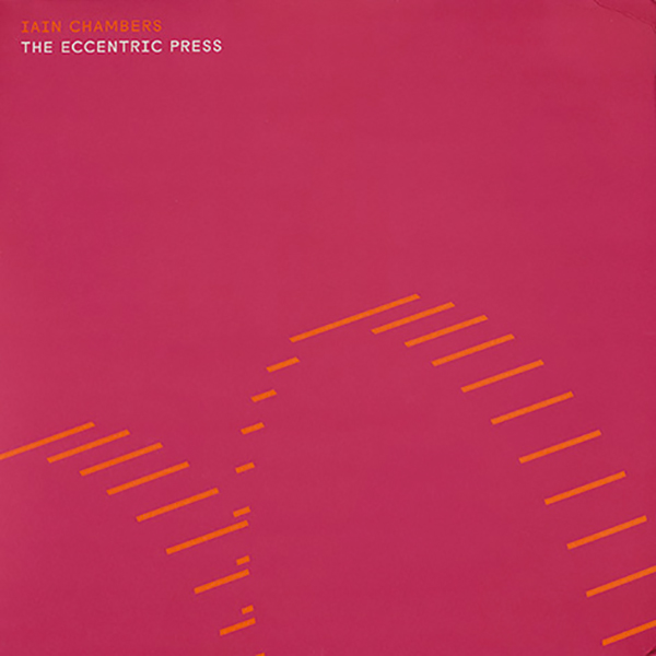 iain-chambers-the-eccentric-pressok