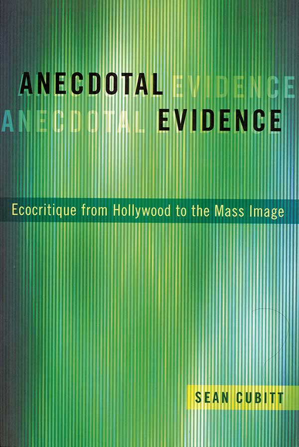 sean-cubitt-anecdotal-evidence-ecocritiqe-from-hollywood-to-the-mass-image-oxford-university-press